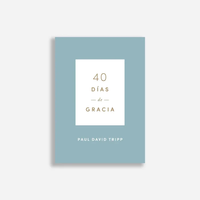 40 días de gracia – Paul David Tripp 40 días de gracia – Paul David Tripp