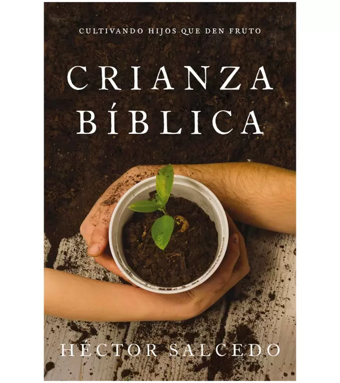 Crianza bíblica- Hector Salcedo Crianza bíblica- Hector Salcedo