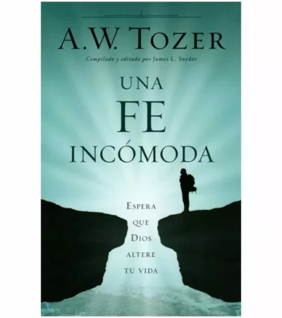 UNA-FE-INCOMODA-700×788 Una fe incómoda – A. W. Tozer