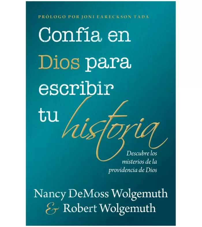 confia-en-dios-para-escribir-tu-historia Confía en Dios para escribir tu historia – Nancy DeMoss