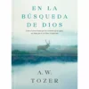 en-la-busqueda-de-dios En la búsqueda de Dios – A. W. Tozer