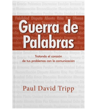 guerra-en-las-palabras Guerra de palabras – Paul David Tripp