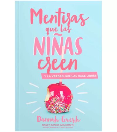 img_3965 Mentiras que las Niñas Creen - Dannah Gresh