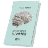 Renueva tu mente – Miguel Núñez