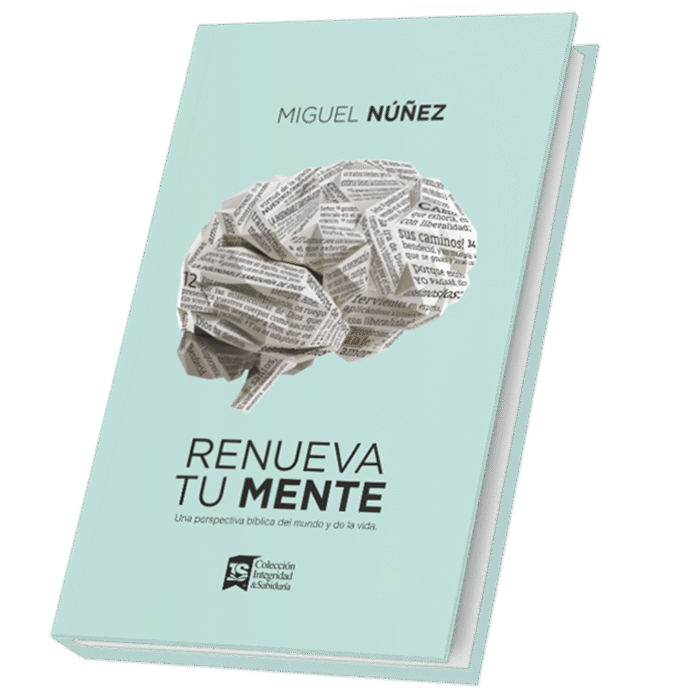 Renueva tu mente – Miguel Núñez