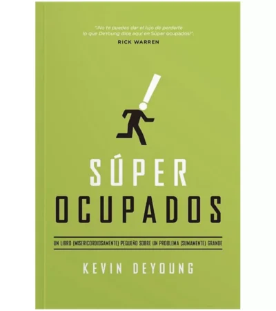 super-ocupados Súper ocupados – Kevin DeYoung