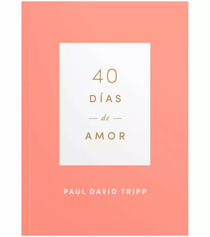 40 días de Amor – Paul D. Tripp 40 Días de Amor - Paul D. Tripp