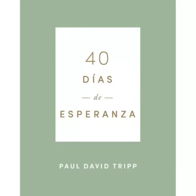 40 Días de Esperanza – Paul D. Tripp