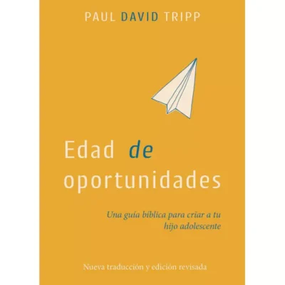 Edad de Oportunidades – Paul D. Tripp