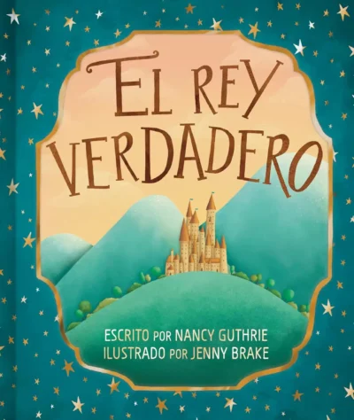 rey verdadero El Rey verdadero - Nancy Guthrie
