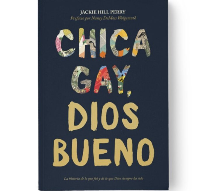 Chica Gay, Dios Bueno - Jackie Hill Perry