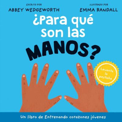 ¿Para qué son las manos? - Abbey Wedgeworth