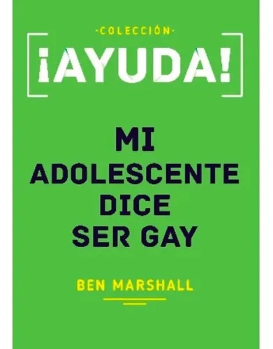 ¡AYUDA! Mi adolescente dice ser Gay