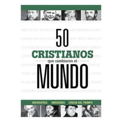 50 Cristianos que cambiaron el mundo -