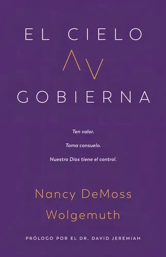 El cielo gobierna - Nancy DeMoss Wolgemuth